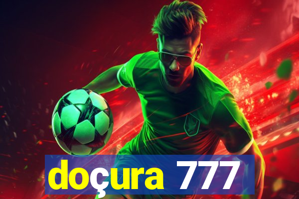 doçura 777